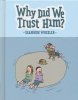 WHY DID WE TRUST HIM HC [9781603094535]